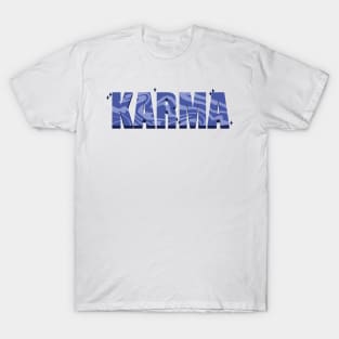 Karma’s On Your Scent Like A Bounty Hunter T-Shirt